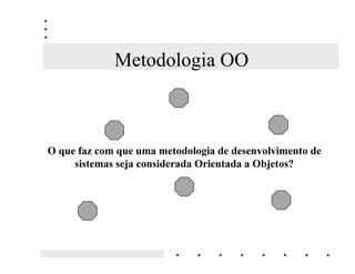 Estratégia Paralela
                                                     Estudo Piloto
                                                     Abordagem Faseada
 