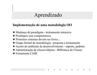 Projeto de Sistemas
Questões básicas para a Arquitetura da Aplicação

  3   Organização geral e estrutura de controle global
  3   Atribuição de funcionalidade aos módulos
  3   Composição dos módulos
  3   Distribuição física dos módulos
  3   Protocolos para comunicação
  3   Sincronização e acesso aos dados
  3   Expansão e desempenho
 