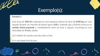 Exemplo(s):
 