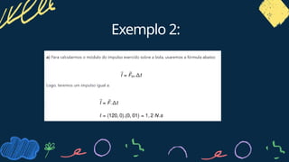 Exemplo 2:
 