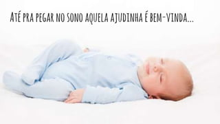 Atéprapegarnosonoaquelaajudinhaébem-vinda...
 