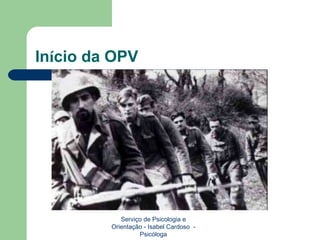 In í cio da OPV Serviço de Psicologia e Orientação - Isabel Cardoso  - Psicóloga 