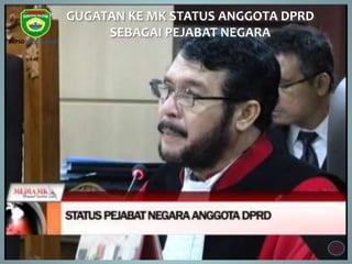 25
GUGATAN KE MK STATUS ANGGOTA DPRD
SEBAGAI PEJABAT NEGARA
BKPSD Prov Sumsel
 