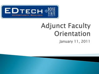 Adjunct Faculty Orientation January 11, 2011 