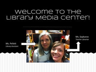 Welcome to the
Library Media Center!
 