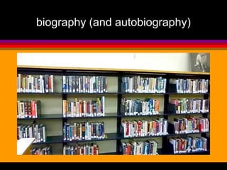 biography (and autobiography) 
 