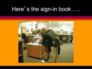 Here’s the sign-in book . . . 
 