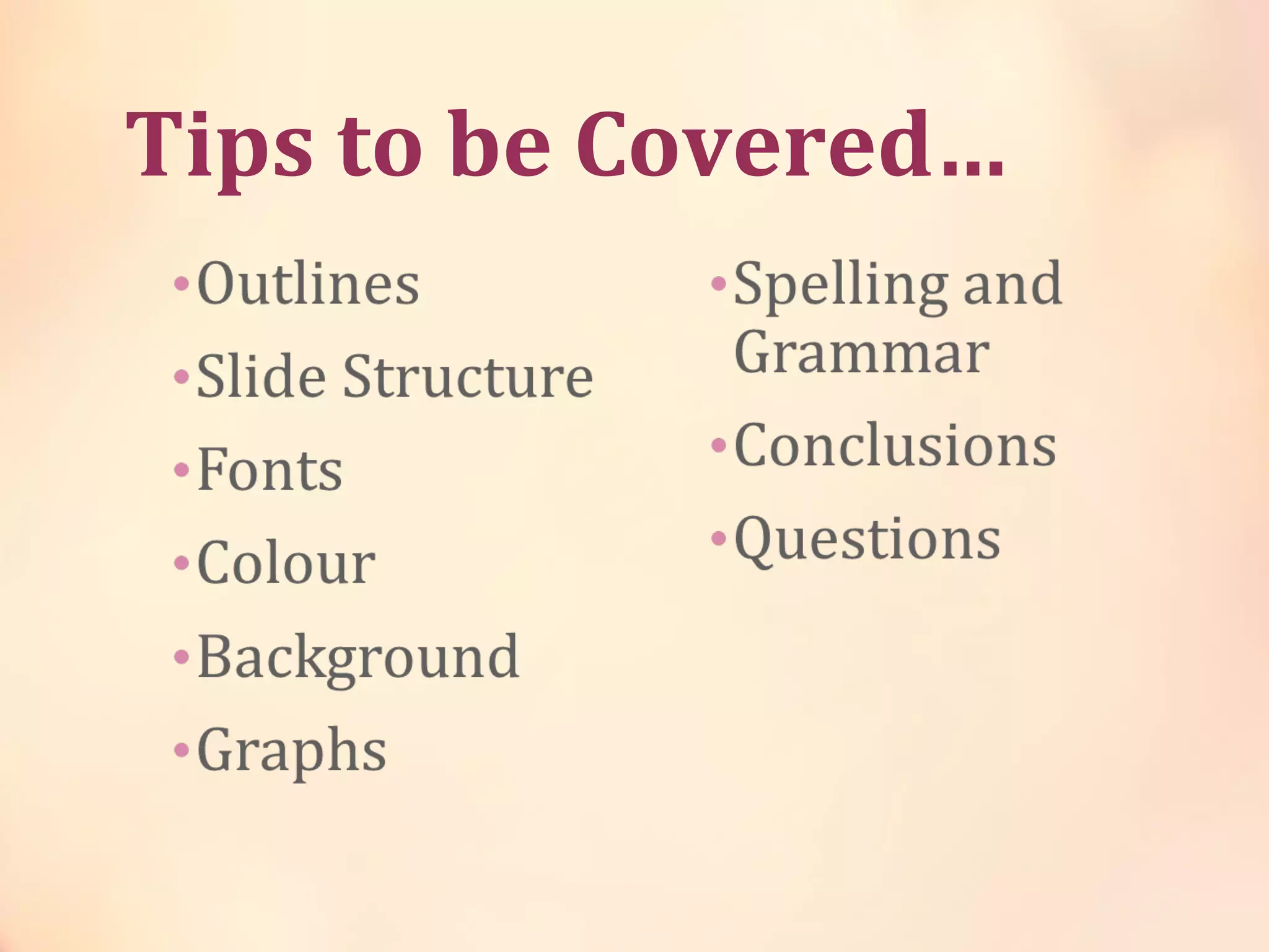 Tips to be Covered…
 