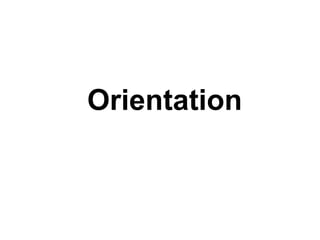Orientation 