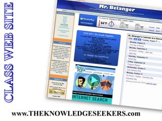 CLASS WEB SITEwww.THEKNOWLEDGESEEKERS.com
