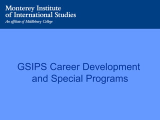 GSIPS Career Development  and Special Programs 