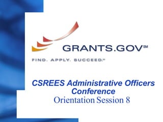 CSREES Administrative Officers Conference Orientation Session 8  