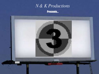 N & K Productions Presents… 