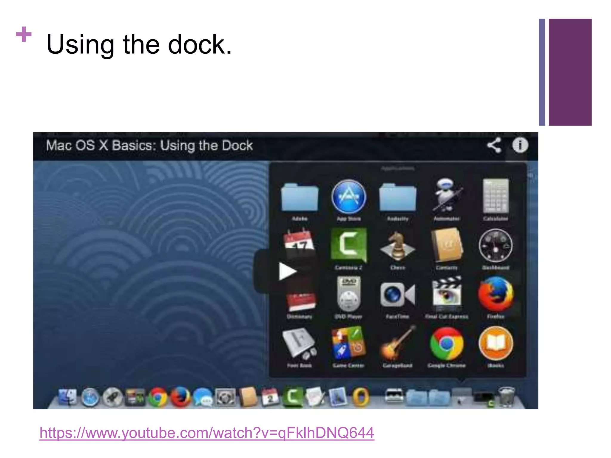 + Using the dock. 
https://www.youtube.com/watch?v=qFklhDNQ644 
 