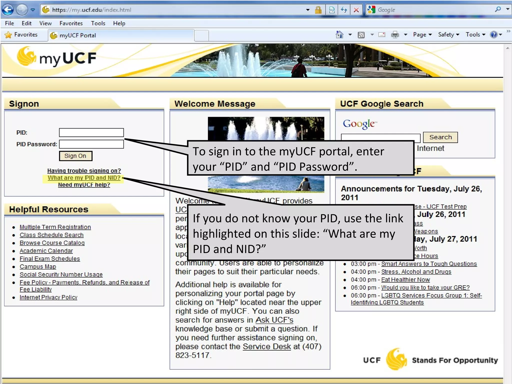 To sign in to the myUCF portal, enter your “PID” and “PID Password”. If you do not know your PID, use the link highlighted on this slide: “What are my PID and NID?” 