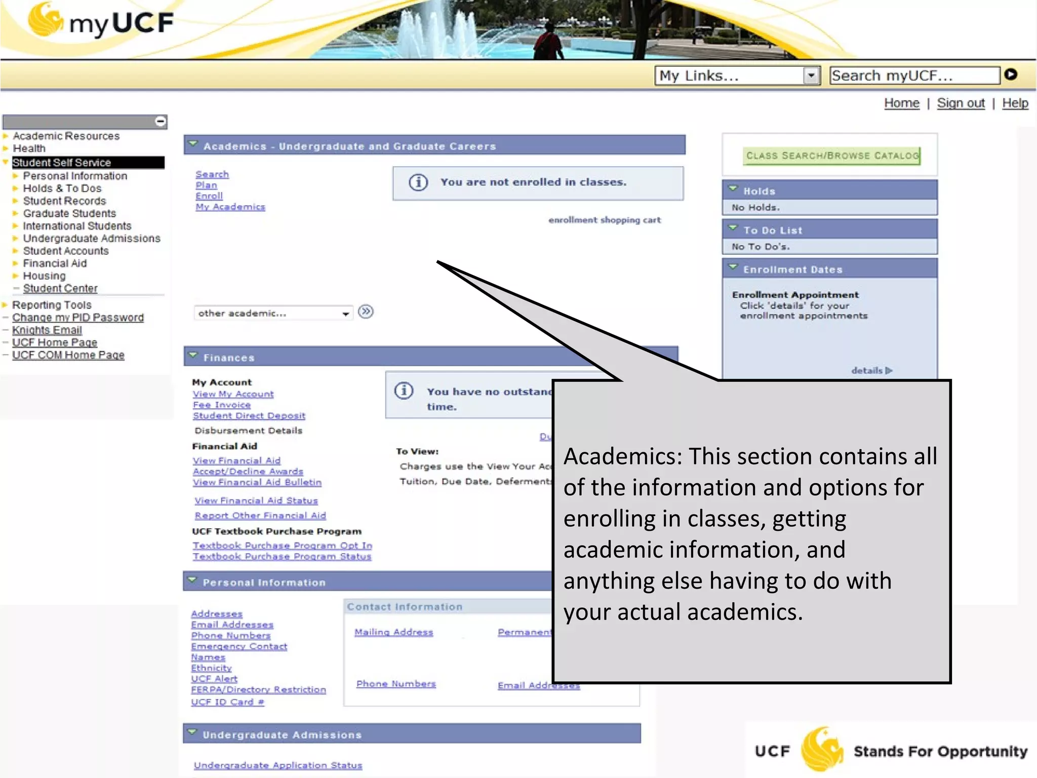 Academics: This section contains all of the information and options for enrolling in classes, getting academic information, and anything else having to do with your actual academics. 