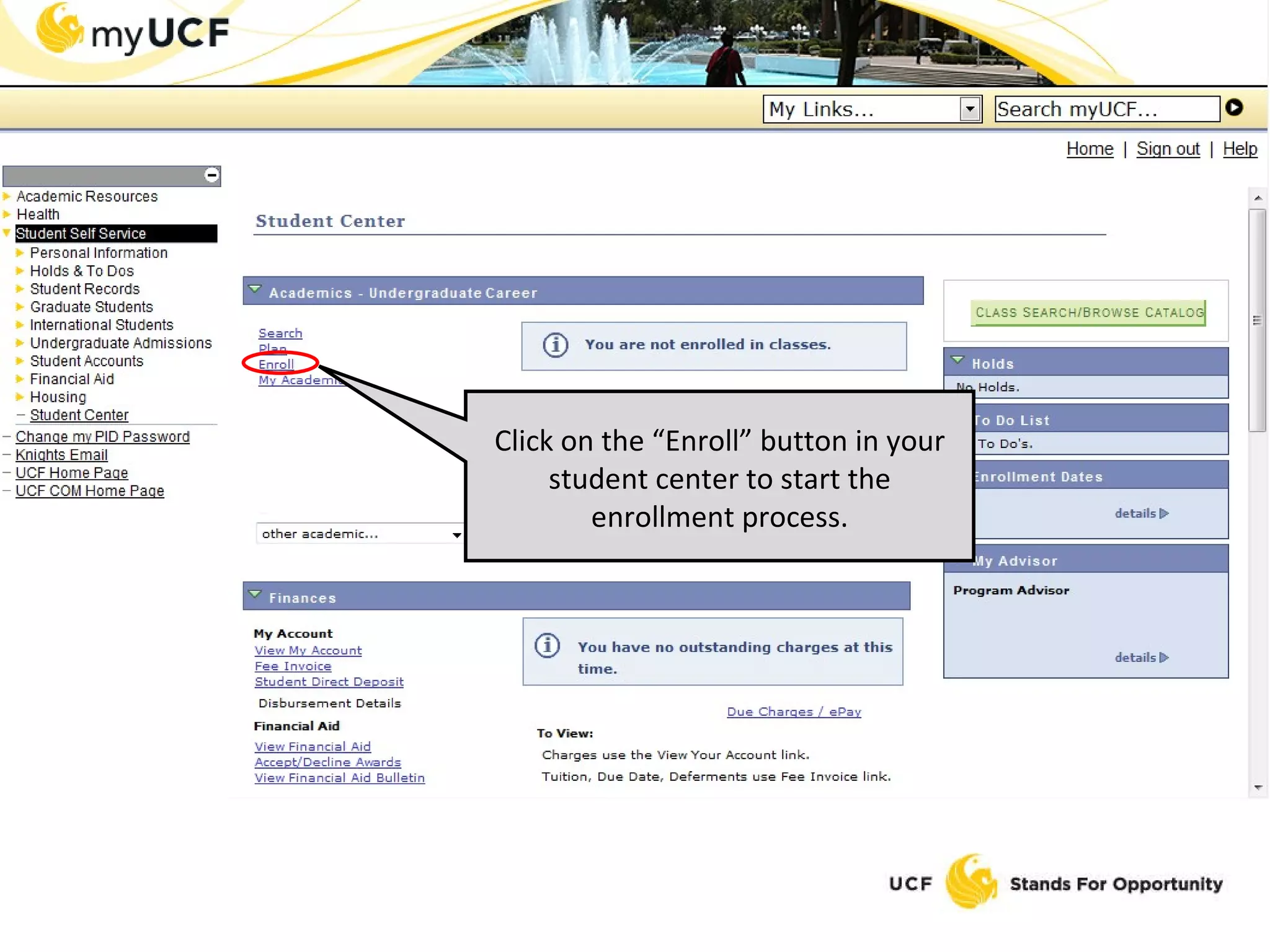 Click on the “Enroll” button in your student center to start the enrollment process. 