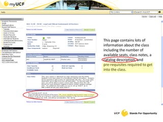 This page contains lots of information about the class including the number of available seats, class notes, a catalog description, and  pre-requisites required to get into the class. 