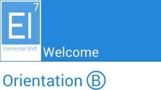 Welcome

Orientation B

 