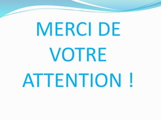 MERCI DE
VOTRE
ATTENTION !
 