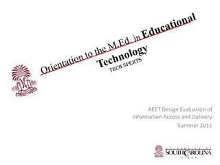 AEET Design Evaluation of
Information Access and Delivery
                 Summer 2011
 