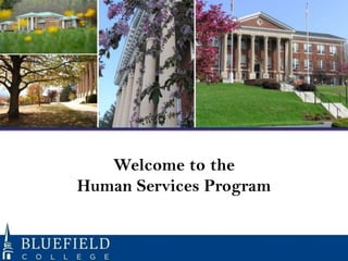 Welcome to the
Human Services Program
 