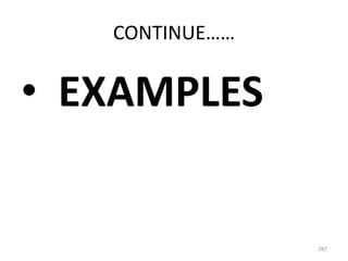 CONTINUE……
• EXAMPLES
287
 
