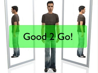 Good 2 Go!
 