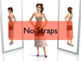 No Straps
 