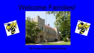 Welcome Families!
5th Grade at Davis Middle School
 