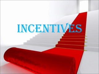 INCENTIVES 