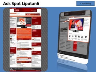 Ads Spot Liputan6                  < Marketing



                    Mkt-ads-lip6
 