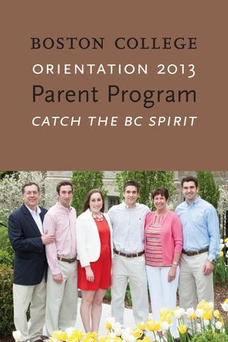 orientation 2013
Parent Program
catch the bc spirit
orientation 2013
Parent Program
catch the bc spirit
 