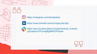 https://instagram.com/dsciitpatna/
https://www.linkedin.com/company/dsciitp/
https://dsc-iit-patna.slack.com/join/shared_i...