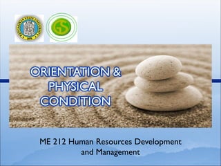 ME 212 Human Resources Development
         and Management
 