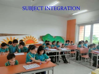 SUBJECT INTEGRATION
 