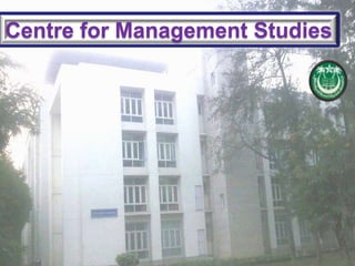Centre for Management Studies
 