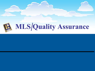 MLS/Quality Assurance 