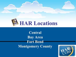 HAR Locations  Central Bay Area Fort Bend Montgomery County 