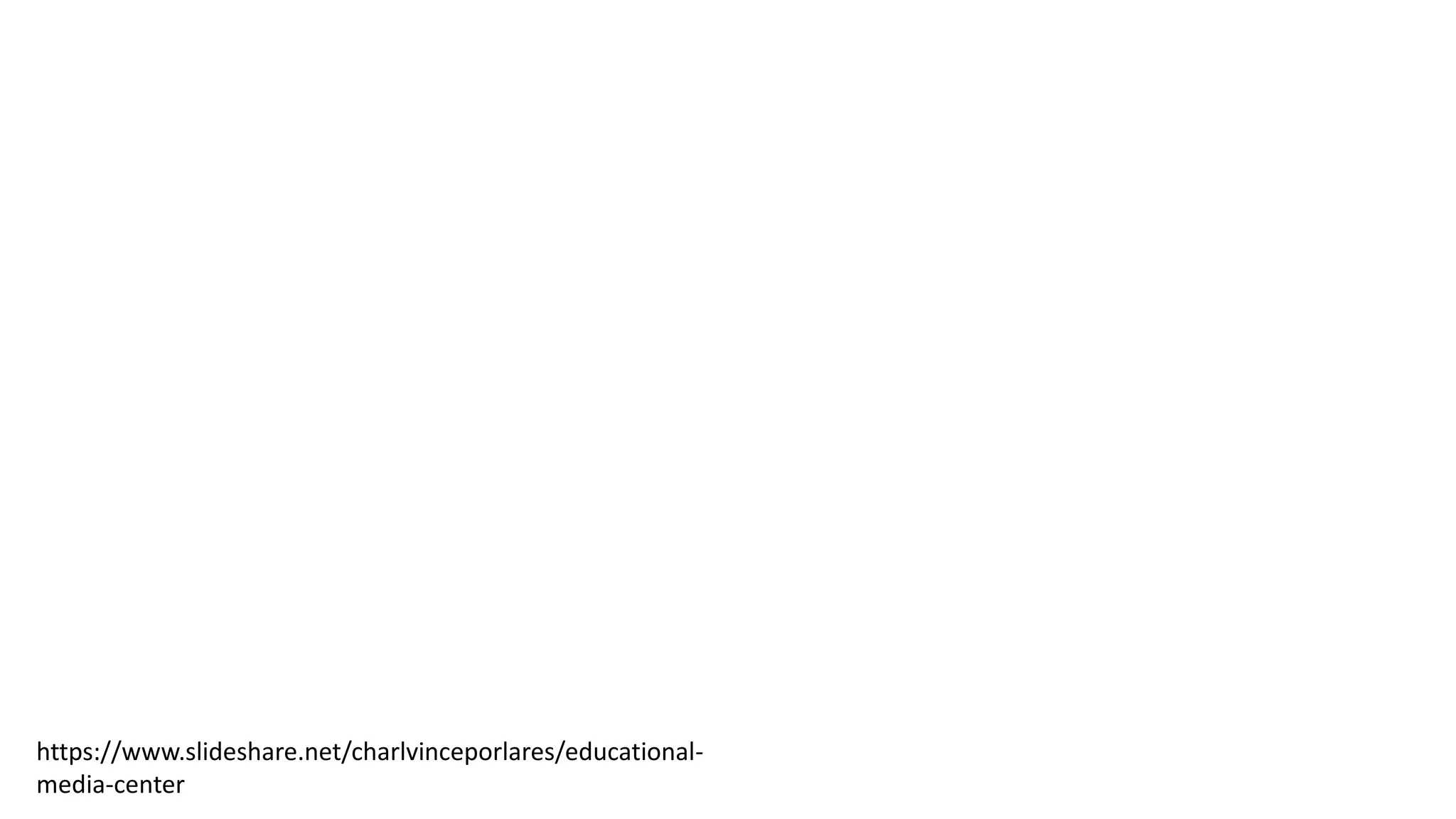 https://www.slideshare.net/charlvinceporlares/educational-
media-center
 