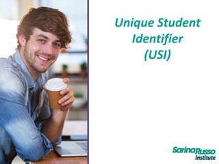 Unique Student
Identifier
(USI)
 