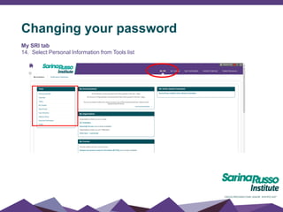 Changing your password
My SRI tab
14. Select Personal Information from Tools list
 