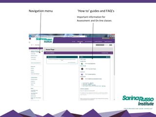 Navigation menu ‘How to’ guides and FAQ’s
Important information for
Assessment and On-line classes
 