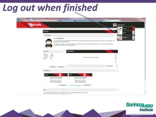Log out when finished
 