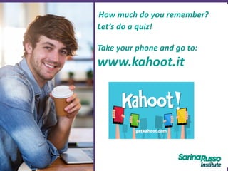 How much do you remember?
Let’s do a quiz!
Take your phone and go to:
www.kahoot.it
 
