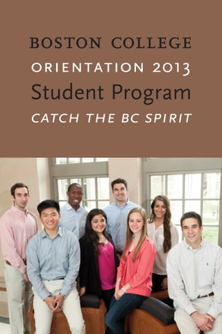 orientation 2013
Student Program
catch the bc spirit
orientation 2013
Student Program
catch the bc spirit
 
