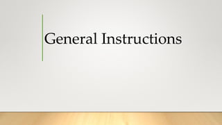 General Instructions
 