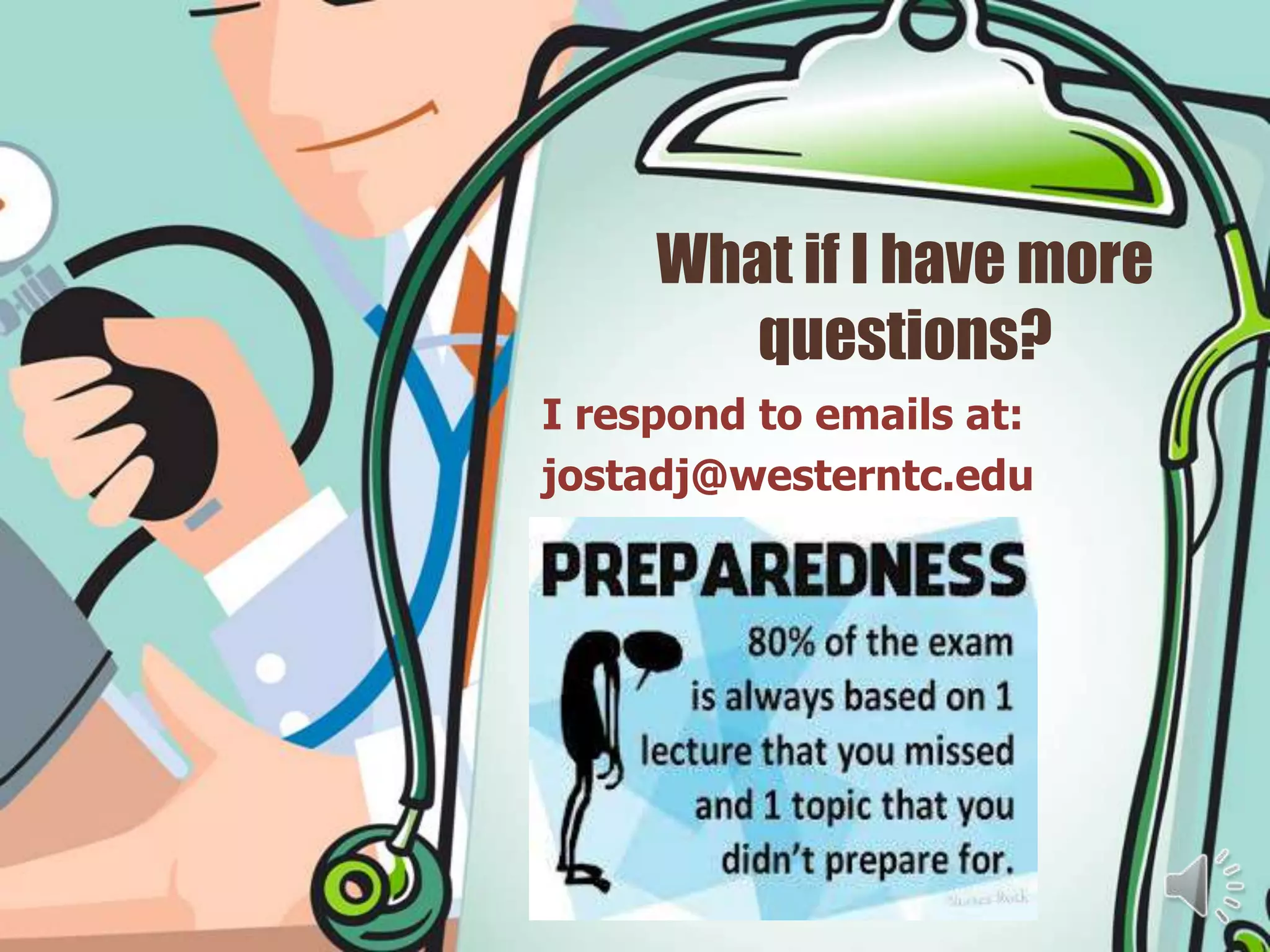 What if I have more
        questions?
I respond to emails at:
jostadj@westerntc.edu
 