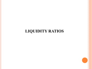 LIQUIDITY RATIOS 