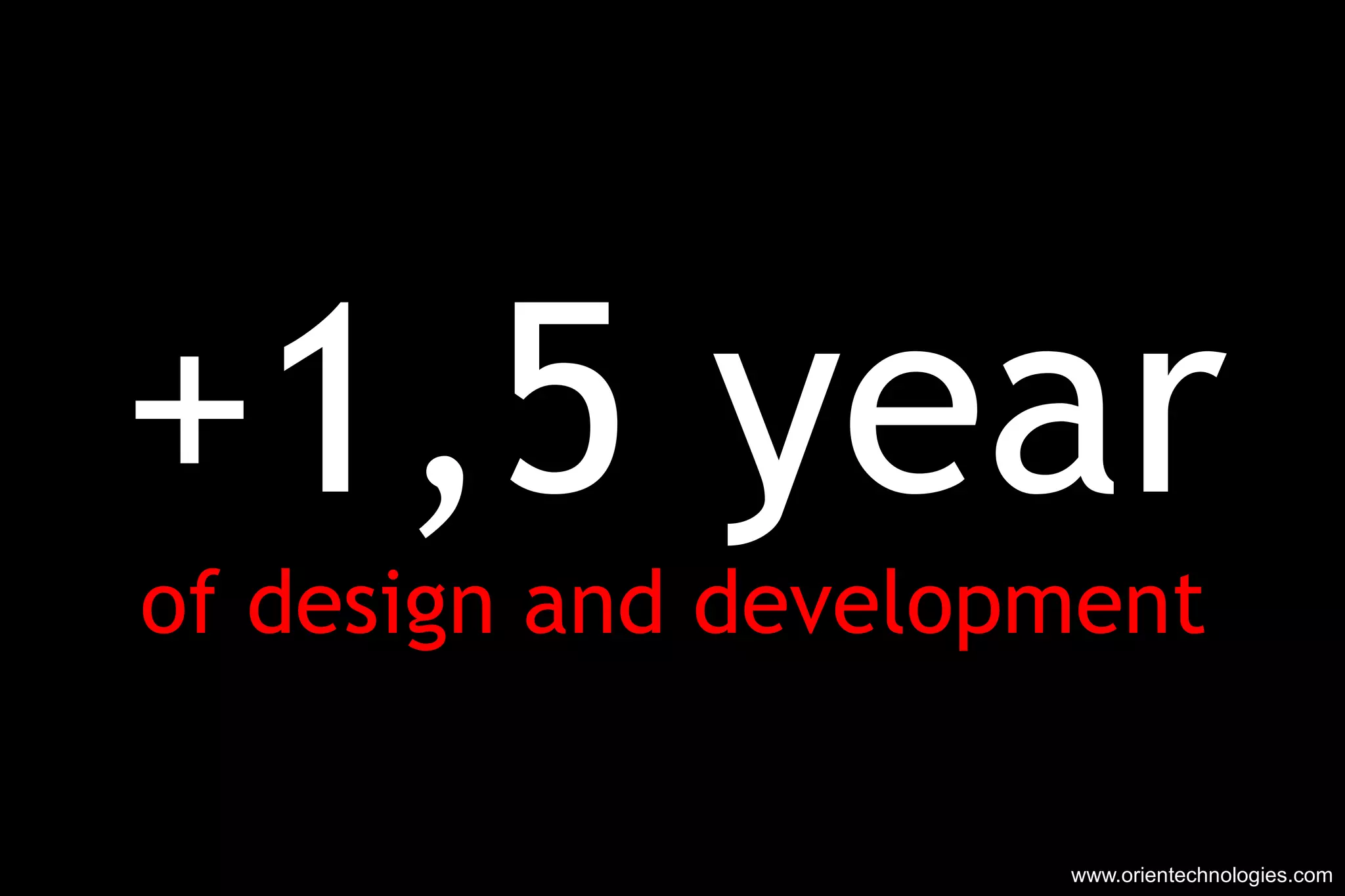 +1,5 year of design and development www.orientechnologies.com 